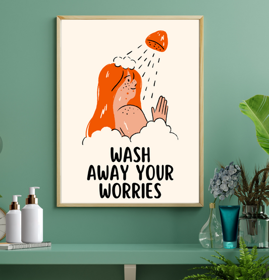 Wash away your Worries- Bathroom Framed Art