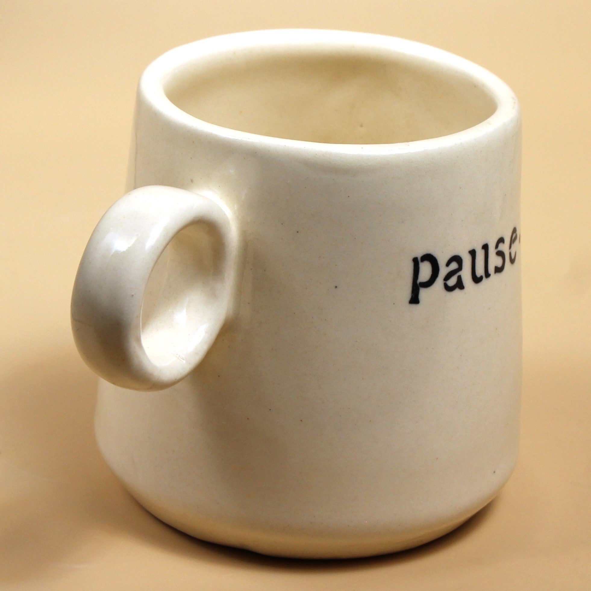 Pause Ceramic mug- Typography Mug, Off white